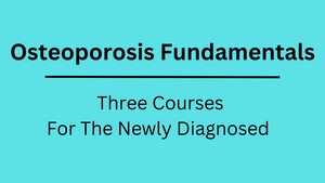 Osteoporosis Fundamentals: Three Course Bundle